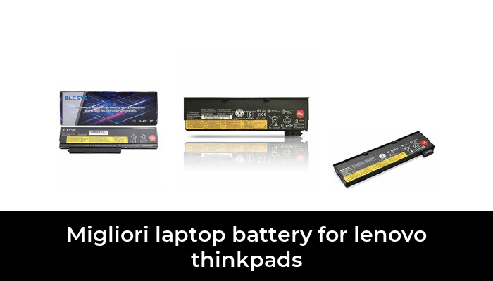 49 Migliori laptop battery for lenovo thinkpads nel 2022 [Secondo 956 Esperti]