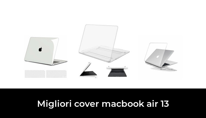 48 Migliori cover macbook air 13 nel 2022 [Secondo 871 Esperti]