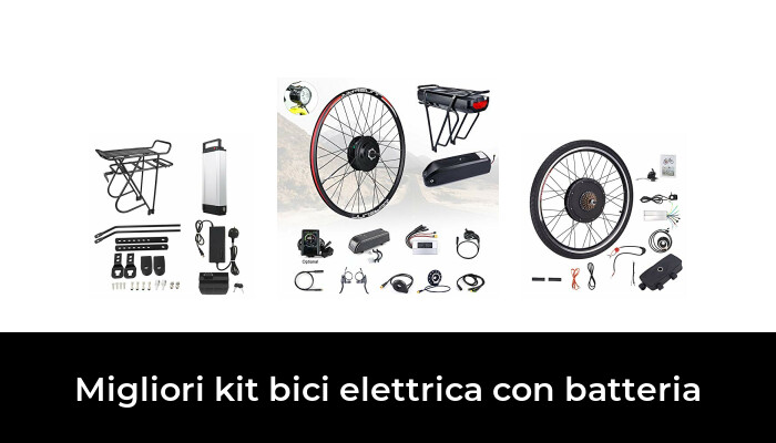 45 Migliori kit bici elettrica con batteria nel 2022 [Secondo 309 Esperti]