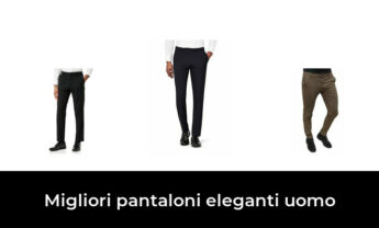 44 Migliori pantaloni eleganti uomo nel 2022 [Secondo 440 Esperti]