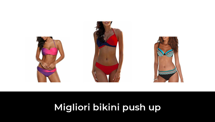 47 Migliori bikini push up nel 2022 [Secondo 590 Esperti]