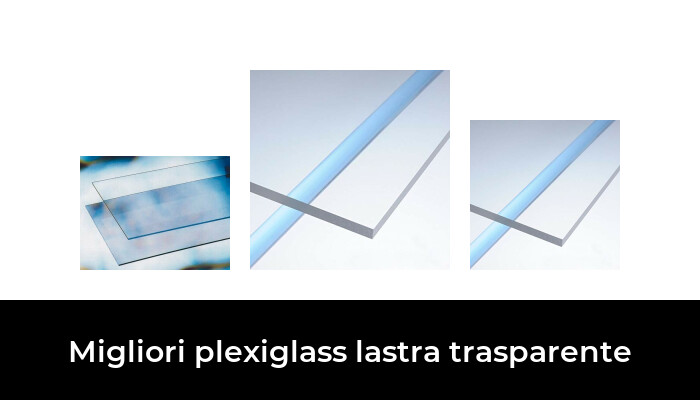 47 Migliori plexiglass lastra trasparente nel 2022 [Secondo 229 Esperti]
