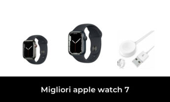 48 Migliori apple watch 7 nel 2022 [Secondo 421 Esperti]