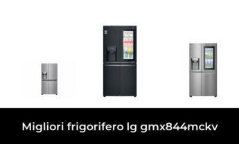 18 Migliori frigorifero lg gmx844mckv nel 2022 [Secondo 835 Esperti]