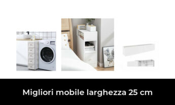 48 Migliori mobile larghezza 25 cm nel 2022 [Secondo 671 Esperti]