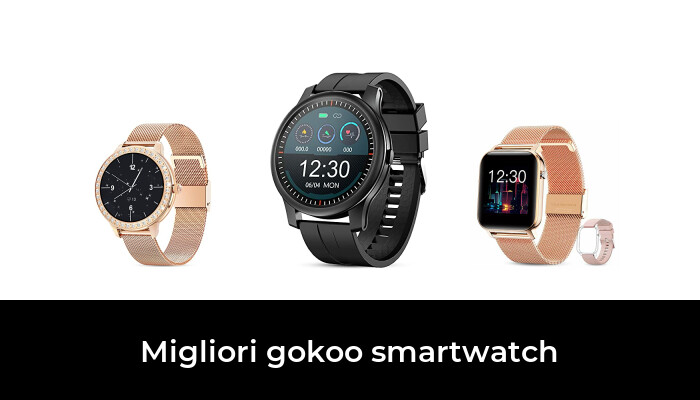 50 Migliori gokoo smartwatch nel 2022 [Secondo 340 Esperti]