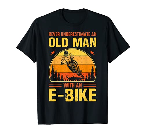 Uomo mai sottovalutare un vecchio con una t-shirt e-bike Maglietta