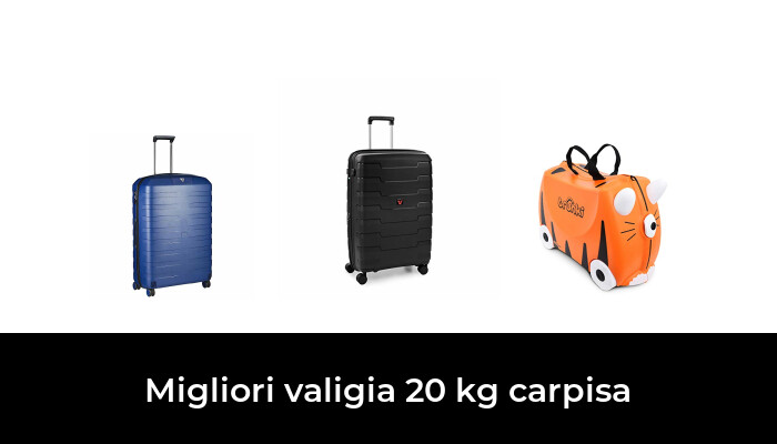49 Migliori valigia 20 kg carpisa nel 2022 [Secondo 150 Esperti]