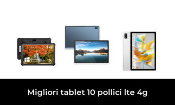48 Migliori tablet 10 pollici lte 4g nel 2022 [Secondo 763 Esperti]
