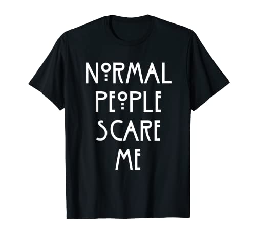 Normal People scare me persone normali mi fanno paura Maglietta