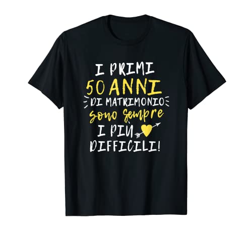 I Primi 50 Anni di Matrimonio Regalo Anniversario Divertente Maglietta