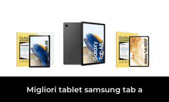 49 Migliori tablet samsung tab a nel 2023 [Secondo 388 Esperti]