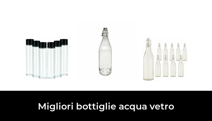 45 Migliori bottiglie acqua vetro nel 2023 [Secondo 255 Esperti]